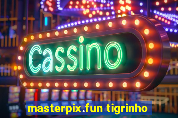 masterpix.fun tigrinho